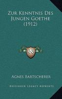 Zur Kenntnis Des Jungen Goethe 114113005X Book Cover