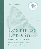Learn to Let Go: A Guided Journal: Drop everything that's holding you back 1783255439 Book Cover