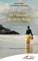 En l’absence de Victor Hugo (Théâtres) (French Edition) 2336471620 Book Cover