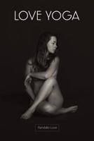 Love Yoga 1641828870 Book Cover