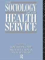 The Sociology of the Health Service 0415031591 Book Cover