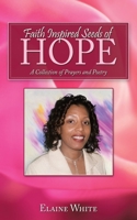 Faith Inspired Seeds of Hope: A Collection of Prayers and Poetry 1452027730 Book Cover