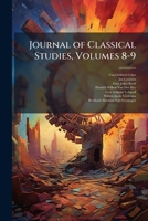 Journal of Classical Studies, Volumes 8-9 1174302747 Book Cover