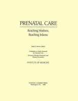 Prenatal Care: Reaching Mothers, Reaching Infants 0309038928 Book Cover