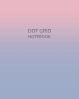 Dot Grid Notebook: 8"X10" Pastel Cover 100 Pages 1081688688 Book Cover