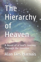 The Hierarchy of Heaven: A Soul's Journey Through the Universe 198305030X Book Cover