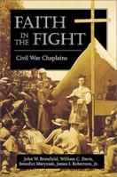 Faith in the Fight: Civil War Chaplains 0811700178 Book Cover