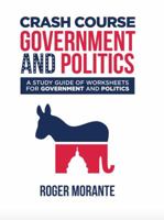 Crash Course Government and Politics: A Study Guide of Worksheets for Government and Politics 173221252X Book Cover