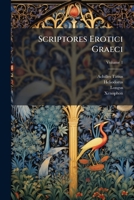 Scriptores Erotici Graeci, Volume 1 1286529859 Book Cover