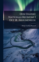 Den Danske NationalÃ, konomi I Det 18. Ã...rhundrede (Danish Edition) 1024499847 Book Cover