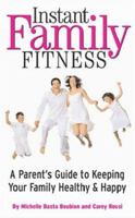 Instant Family Fitness 1932270450 Book Cover