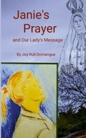 Janie's Prayer: and Our Lady's Message 1304324850 Book Cover