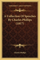A Collection Of Speeches By Charles Phillips 1104591324 Book Cover