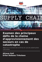 Examen des principaux défis de la chaîne d'approvisionnement des secours en cas de catastrophe (French Edition) 6207876806 Book Cover