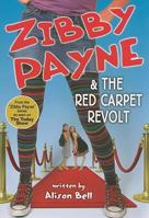 Zibby Payne & the Red Carpet Revolt (Zibby Payne) 1897073984 Book Cover