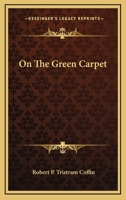 On the green carpet (Essay and general literature index reprint series) 0548388547 Book Cover