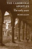 The Cambridge Apostles: The Early Years 0521218039 Book Cover