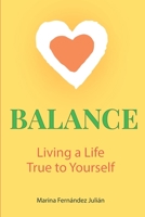 Balance: Living a Life True to Yourself 1739863801 Book Cover