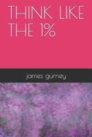 Think like the 1% B09BY288SH Book Cover