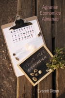 Agrarian Economics Almanac: A Field Observation of Farm Labor Markets, Land Values, and Agricultural Commodity Prices B0DVWG3HHQ Book Cover
