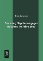 Der Krieg Napoleons Gegen Russland Im Jahre 1812 3955640485 Book Cover