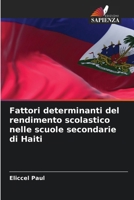 Fattori determinanti del rendimento scolastico nelle scuole secondarie di Haiti (Italian Edition) 663007131X Book Cover