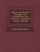 Marie Antoinette: Königin Von Frankreich Und Navarra 1289990077 Book Cover