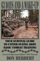 63 Days and a Wake-Up: Your Survival Guide to United States Army Basic Combat Training 0595425119 Book Cover