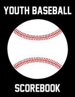 Youth Baseball Scorebook: 50 Scoring Sheets With Lineup Cards For Baseball and Softball Games 1097628884 Book Cover