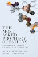 The Most Asked Prophecy Questions: What the Bible Says About the End Times...and Why It Matters Today 0736984259 Book Cover