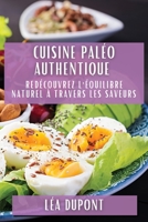 Cuisine Paléo Authentique: Redécouvrez l'Équilibre Naturel à travers les Saveurs 1835590926 Book Cover
