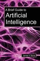A Brief Guide to Artificial Intelligence 1916279112 Book Cover