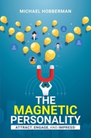 The Magnetic Personality : Attract, Engage, Impress! 9361568930 Book Cover