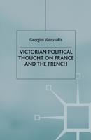 Victorian Political Thought on France and the French 1349422185 Book Cover
