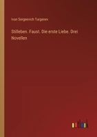 Stilleben. Faust. Die erste Liebe. Drei Novellen 3368393928 Book Cover