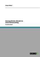 Demografischer Wandel im Unternehmensalltag 3640995600 Book Cover