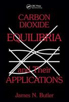 Carbon Dioxide Equilibria and Their Applications 0873716248 Book Cover