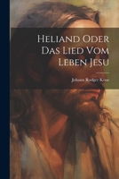 Heliand Oder Das Lied Vom Leben Jesu 1022583956 Book Cover