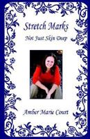 Stretch Marks - Not Just Skin Deep 1598242601 Book Cover