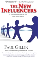 The New Influencers: A Marketer's Guide to the New Social Media