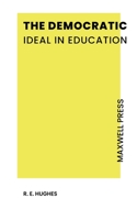 The Democratic Ideal in Education (Classic Reprint) 9355281870 Book Cover