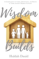 Wisdom Builds 0998692697 Book Cover