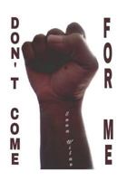 Don't come for me 1986604063 Book Cover