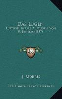 Das L�gen: Lustspiel in Drei Aufz�gen 1160367817 Book Cover