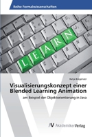 Visualisierungskonzept Einer Blended Learning Animation 3639492900 Book Cover