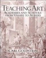 Teaching Art: Academies and Schools from Vasari to Albers 052155988X Book Cover