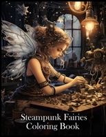Steampunk Fairies Coloring Book B0CG8HBRCX Book Cover