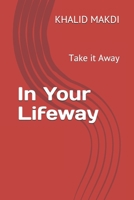 In Your Lifeway: Take it Away B09BGPGHTG Book Cover