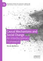 Causal Mechanisms and Social Change: An Interdisciplinary Framework (Palgrave Studies in Classical Liberalism) 3032013836 Book Cover