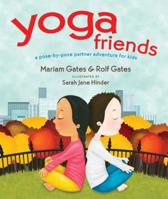 Yoga Friends: A Pose-By-Pose Partner Adventure for Kids 1622038169 Book Cover